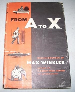 Bild des Verkufers fr From A to X: Reminscences of Max Winkler zum Verkauf von Easy Chair Books