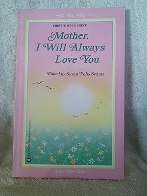 Image du vendeur pour Mother, I Will Always Love You mis en vente par Prairie Creek Books LLC.