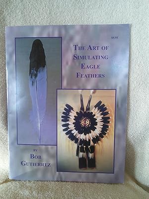 Seller image for The Art of Simulating Eagle Feathers for sale by Prairie Creek Books LLC.