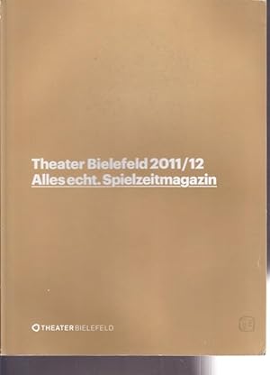 Theater Bielefld 2011/12. Alles echt. Spielzeitmagazin.