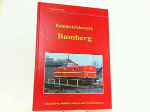 Bild des Verkufers fr Bahnbetriebswerk Bamberg - Lokomotiven, bauliche Anlagen und Persnlichkeiten. zum Verkauf von Antiquariat Ehbrecht - Preis inkl. MwSt.