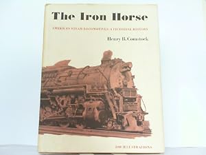 Image du vendeur pour The iron horse. Americas Steam Locomotives: A Pictorial History. mis en vente par Antiquariat Ehbrecht - Preis inkl. MwSt.
