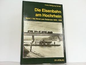 Bild des Verkufers fr Die Eisenbahn am Hochrhein. Hier Bd.1: Von Basel zum Bodensee 1840-1939. zum Verkauf von Antiquariat Ehbrecht - Preis inkl. MwSt.