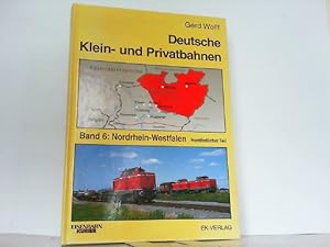 Bild des Verkufers fr Deutsche Klein- und Privatbahnen Band 6: Nordrhein-Westfalen, nordstlicher Teil. zum Verkauf von Antiquariat Ehbrecht - Preis inkl. MwSt.