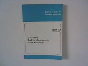 Bild des Verkufers fr Staatliche Fraktionsfinanzierung ohne Kontrolle? zum Verkauf von ANTIQUARIAT FRDEBUCH Inh.Michael Simon