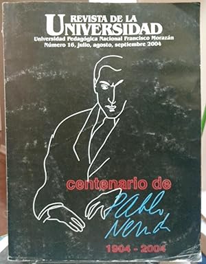 Revista de la Universidad N°16, julio, agosto, septiembre de 2004 : Centenario de Pablo Neruda 19...