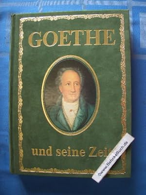 Bild des Verkufers fr Goethe und seine Zeit. Eine biographisch- synoptische Darstellung mit 300 Farbbildern. zum Verkauf von Antiquariat BehnkeBuch