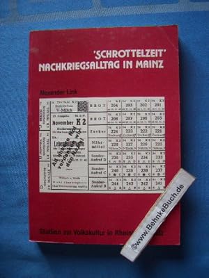 "Schrottelzeit" - Nachkriegsalltag in Mainz : ein Beitrag zur subjektorientierten Betrachtung lok...