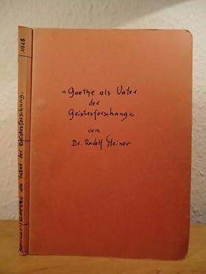 Goethe als Vater der Geistesforschung. Vortrag, gehalten in Berlin am 21. Februar 1918. Maschinen...