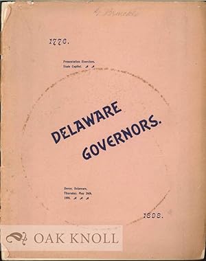 ADDRESSES DELIVERED AT THE FORMAL PRESENTATION OF THE PORTRAITS OF THE GOVERNORS OF DELAWARE TO T...