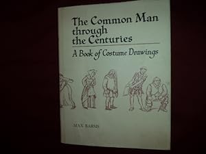 Seller image for The Common Man Through the Centuries. A Book of Costume Drawings. for sale by BookMine