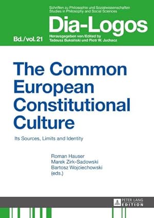 Bild des Verkufers fr The Common European Constitutional Culture : Its Sources, Limits and Identity zum Verkauf von AHA-BUCH GmbH