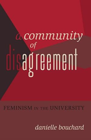 Seller image for A Community of Disagreement : Feminism in the University for sale by AHA-BUCH GmbH