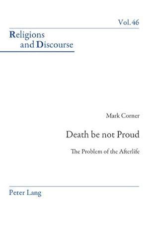 Bild des Verkufers fr Death be not Proud : The Problem of the Afterlife zum Verkauf von AHA-BUCH GmbH