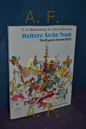 Bild des Verkufers fr Heitere Arche Noah : Tiere ganz menschl. Erik Graf Wickenburg. Ill. von Wilfried Zeller-Zellenberg zum Verkauf von Antiquarische Fundgrube e.U.