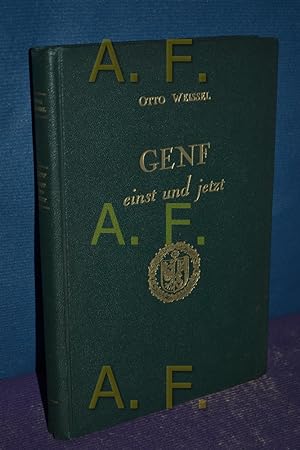 Seller image for Genf einst und jetzt. Erinnerungen und Betrachtungen. Frohe Kindheit 1884.1885. Ernstes Alter 1944/1945 for sale by Antiquarische Fundgrube e.U.