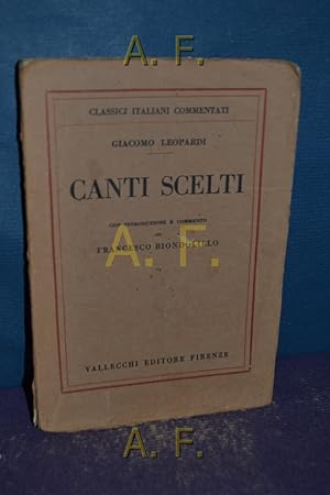 Immagine del venditore per Canti Scelti : Classici italiani Comentati. venduto da Antiquarische Fundgrube e.U.