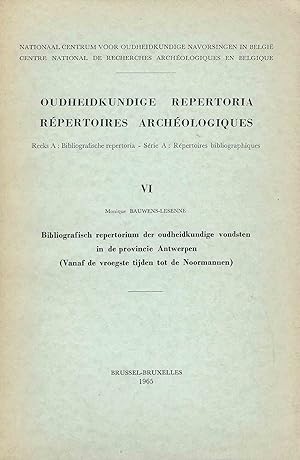 Seller image for Rpertoires Archologiques VI. Bibliografisch repertorium der oudheidkundige vondsten in de provincie Antwerpen (vanaf de vroegste tijden tot aan de Noormannen) for sale by Librairie Archaion