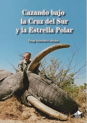 Imagen del vendedor de CAZANDO BAJO LA CRUZ DEL SUR Y LA ESTRELLA POLAR a la venta por CAZAYLIBROS.COM