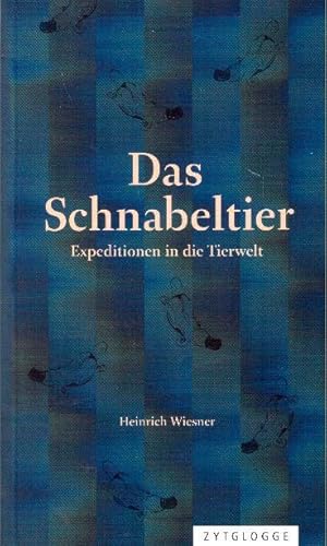 Seller image for Das Schnabeltier: Expeditionen in die Tierwelt for sale by Falkensteiner