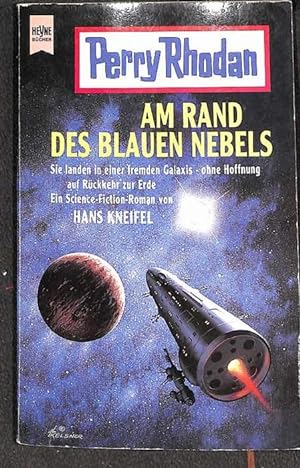Am Rand des blauen Nebels PERRY RHODAN ein phantastischer Roman von Hans Kneifel