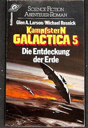 Kampstern Galactica Band 5 Die Entdeckung der Erde - Science Fiction Abenteuer-Roman; Aus dem Ame...