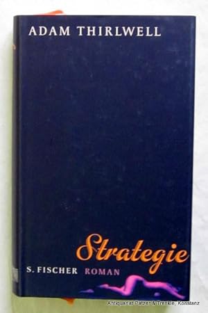 Seller image for Strategie. Roman. Aus dem Englischen von Clara Drechsler u. Harald Hellmann. Frankfurt, S. Fischer, 2004. 318 S., 1 Bl. Or.-Pp. mit Schutzumschlag. (ISBN 3100800486). for sale by Jrgen Patzer