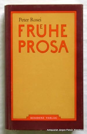 Frühe Prosa. Salzburg, Residenz, 1981. 255 S. Or.-Lwd. mit Schutzumschlag. (ISBN 3701702721).