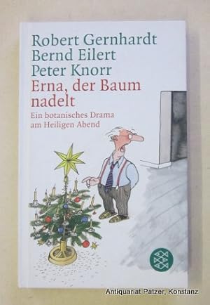 Bild des Verkufers fr Erna, der Baum nadelt! Ein botanisches Drama am Heiligen Abend. Frankfurt, Fischer Taschenbuch Vlg., 2008. Kl.-8vo. Mit farbigen Illustrationen von Volker Kriegel. 100 S., 6 Bl. Farbiger Or.-Pp. (Fischer 17808). (ISBN 9783596178087). zum Verkauf von Jrgen Patzer