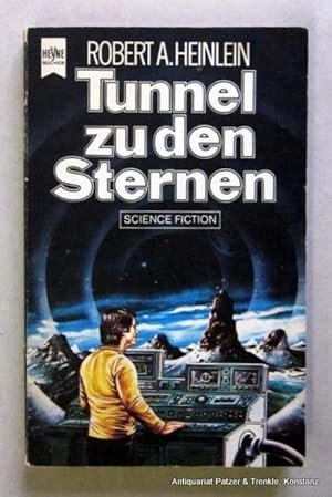 Tunnel zu den Sternen. Übers. von Kurt Seibt. München, Heyne, 1982. 222 S., 1 Bl. Or.-Brosch.; Ka...