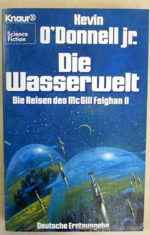 Die Wasserwelt. Die Reisen des McGill Feighan II. Übersetzt von Andreas Brandhorst. München, Knau...