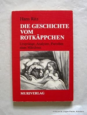 Die Geschichte vom Rotkäppchen. Ursprünge, Analysen, Parodien eines Märchens. 6. ergänzte Aufl. G...