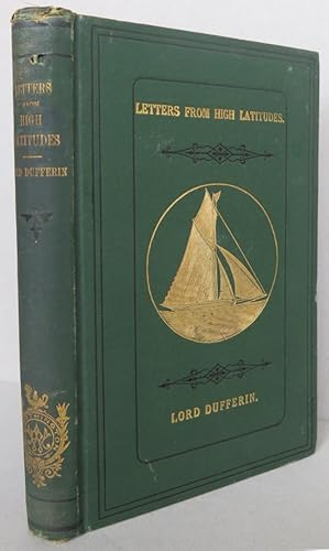 Bild des Verkufers fr A Yacht Voyage. Letters from High Latitudes: Being some Account of a Voyage, in 1856, in the Schooner Yacht "Foam" to Iceland, Jan Mayen, and Spitzbergen. By Lord Dufferin, Governor General of the Dominion of Canada zum Verkauf von Antikvariat Valentinska