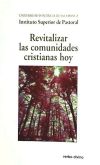 REVITALIZAR LAS COMUNIDADES CRISTIANAS HOY