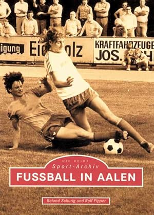 Bild des Verkufers fr Fuball in Aalen. zum Verkauf von AGON SportsWorld GmbH
