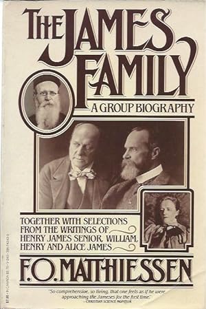 Bild des Verkufers fr The James Family: A Group Biography, Together with selections from the Writings of Henry James Senior, William, Henry and Alice zum Verkauf von San Francisco Book Company