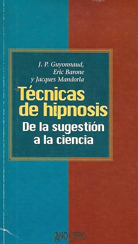 Immagine del venditore per Tcnicas de la hipnosis: De la sugestin a la ciencia venduto da Libros Sargantana