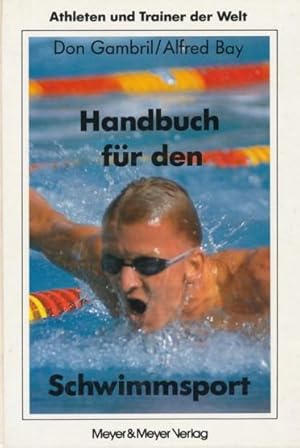 Imagen del vendedor de Handbuch fr den Schwimmsport. Aus dem Amerikanischen bersetzt von Jrgen Schiffer. a la venta por ANTIQUARIAT ERDLEN