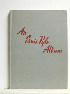 AN ERNIE PYLE ALBUM; Indiana To Ie Shima