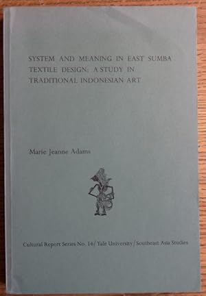 System and Meaning in East Sumba Textile Design: A Study in Traditional Indonesian Art (Cultural ...