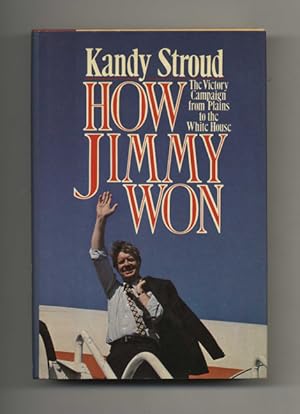 Seller image for How Jimmy Won, The Victory Campaign from Plains to the White House - 1st Edition/1st Printing for sale by Books Tell You Why  -  ABAA/ILAB