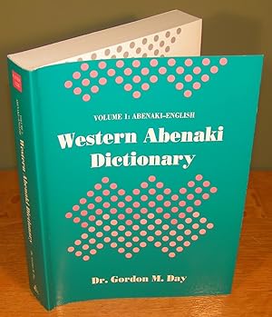 WESTERN ABENAKI DICTIONARY, Volume 1 : Abenaki-English