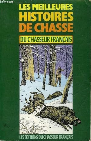 Bild des Verkufers fr LES MEILLEURES HISTOIRES DE CHASSE DU CHASSEUR FRANCAIS. zum Verkauf von Le-Livre