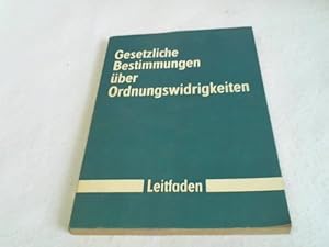 Gesetzliche Bestimmungen über Ordnungswidrigkeiten - Leitfaden -