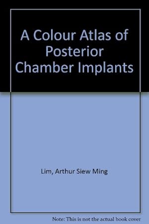 Immagine del venditore per A Colour Atlas of Posterior Chamber Implants venduto da Martin Preu / Akademische Buchhandlung Woetzel