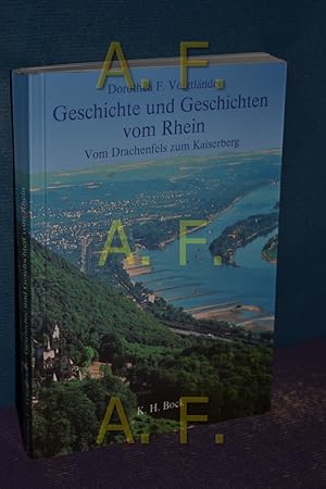 Bild des Verkufers fr Geschichte und Geschichten vom Rhein : vom Drachenfels zum Kaiserberg. zum Verkauf von Antiquarische Fundgrube e.U.