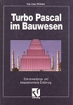 Turbo Pascal im Bauwesen. Eine anwendungs- und beispielorientierte Einführung