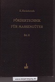Bd. 2. Fördereinrichtungen für den Güterumschlag und die Transportvorgänge in der industriellen P...