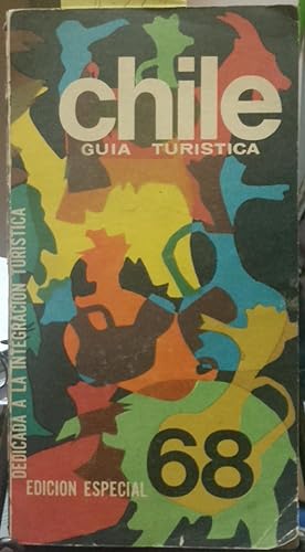 Guía Turística - Chile 1968. Edición especial dedicada a la integración turística
