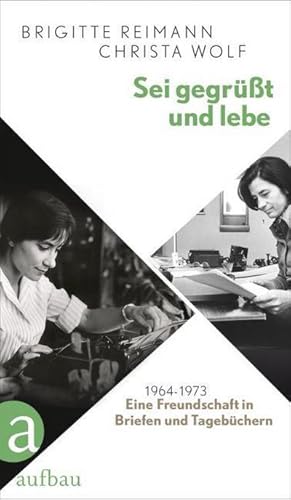 Bild des Verkufers fr Sei gegrt und lebe : Eine Freundschaft in Briefen und Tagebchern 1964-1973 zum Verkauf von AHA-BUCH GmbH